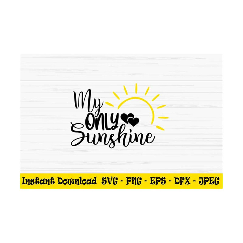 MR-1310202310486-my-only-sunshine-svg-summer-svg-sun-svg-baby-kids-svg-dxf-image-1.jpg