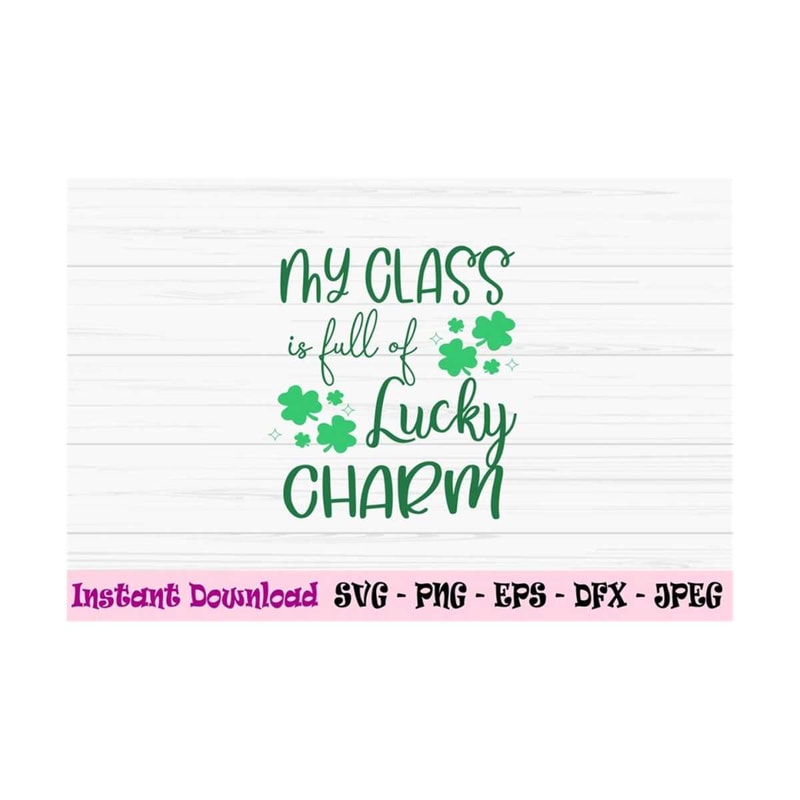 MR-13102023105452-my-class-is-full-of-lucky-charm-svg-st-patricks-day-svg-image-1.jpg
