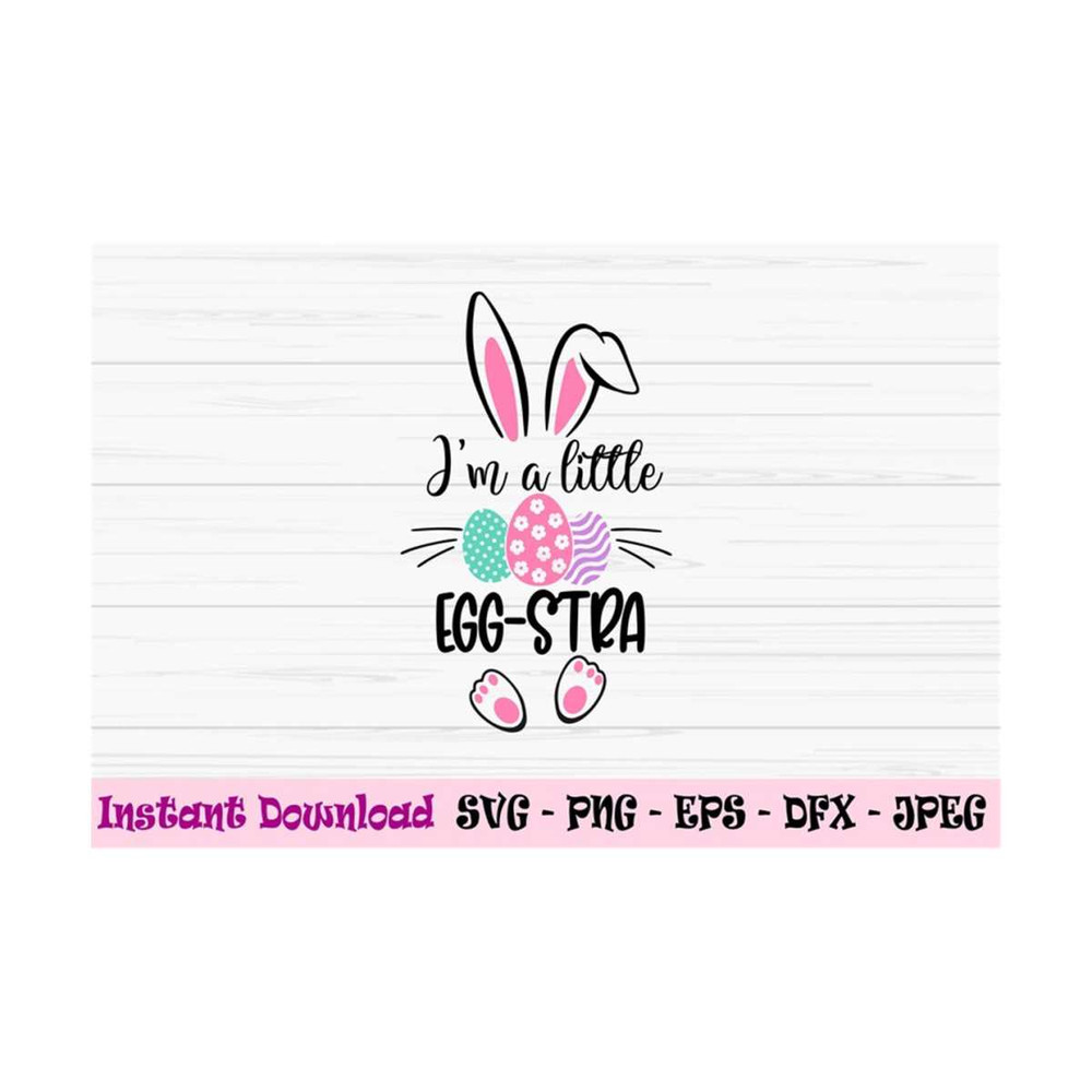 MR-1310202310579-im-a-little-eggstra-svg-easter-bunny-svg-baby-kids-svg-dxf-image-1.jpg