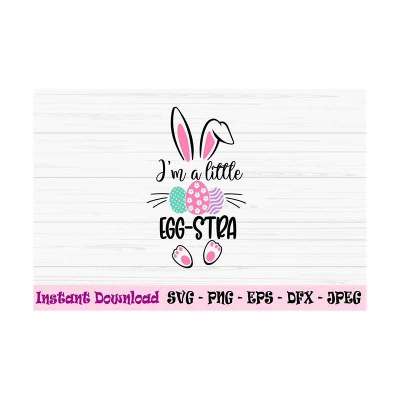 MR-1310202310579-im-a-little-eggstra-svg-easter-bunny-svg-baby-kids-svg-dxf-image-1.jpg