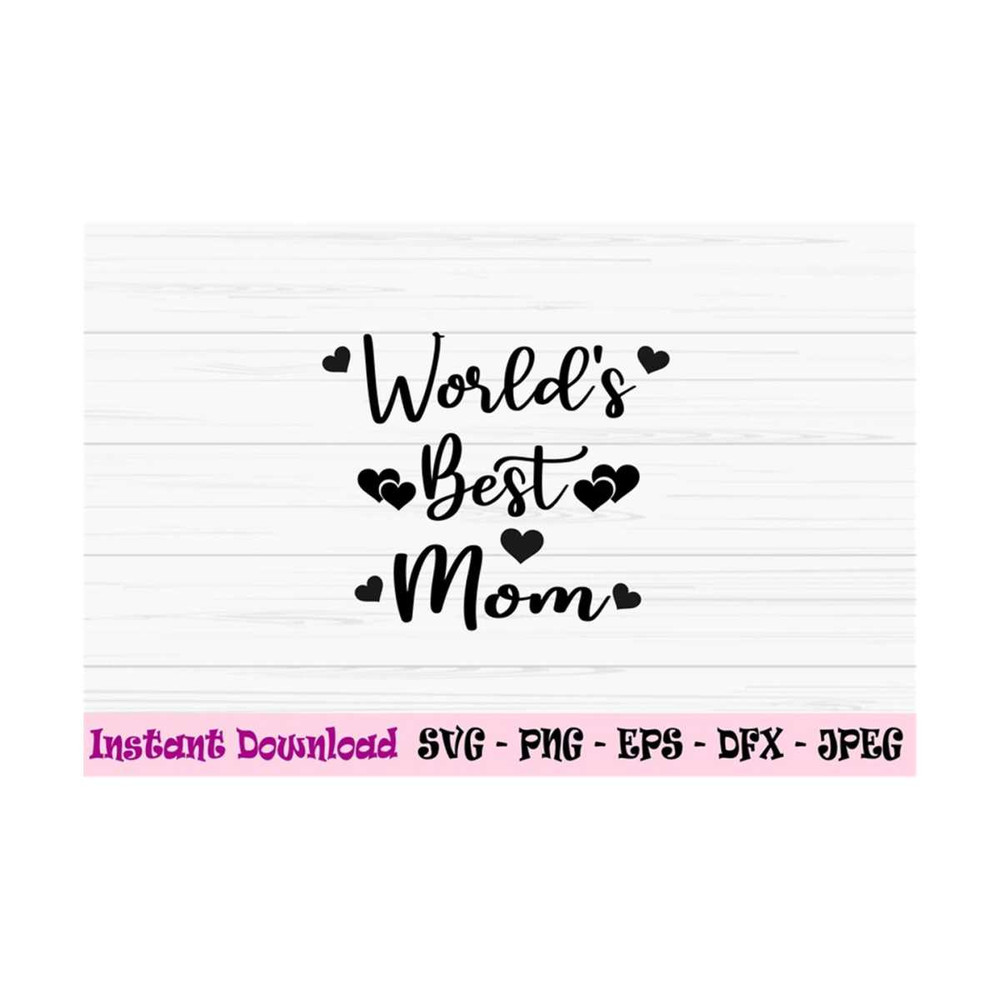 MR-1310202311121-worlds-best-mom-svg-mom-svg-mothers-day-svg-love-mom-image-1.jpg