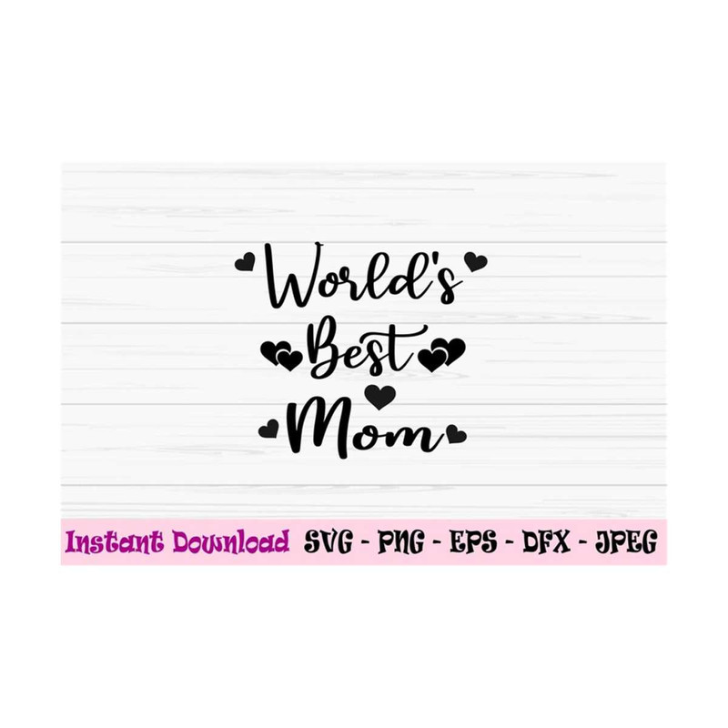 MR-1310202311121-worlds-best-mom-svg-mom-svg-mothers-day-svg-love-mom-image-1.jpg