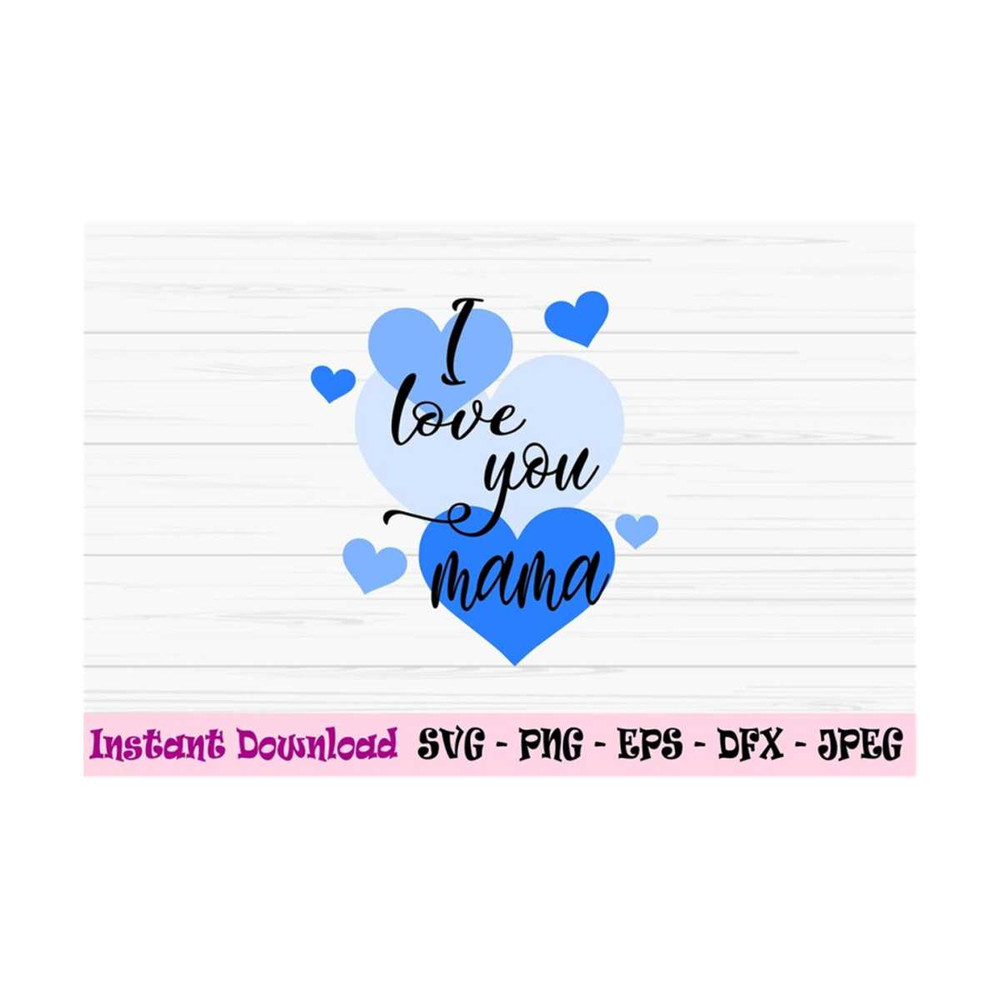 MR-1310202311156-i-love-you-mama-svg-mothers-day-svg-mama-svg-kids-svg-image-1.jpg