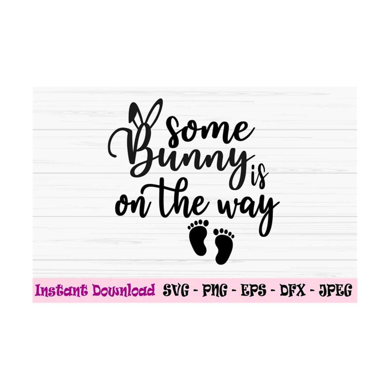 MR-1310202311253-some-bunny-is-on-the-way-svg-easter-pregnancy-announcement-image-1.jpg