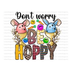 don't worry be hoppy easter png sublimation design download, happy easter day png, easter png, sublimate designs downloa