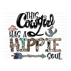 this cowgirl has a hippie soul, hippie soul png, western, cowgirl, arrow, cowboy, hippie soul design,digital download,su