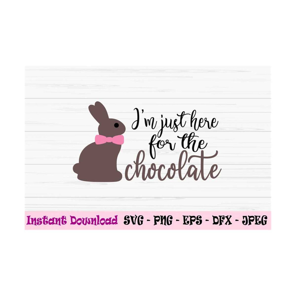 MR-131020231142-im-just-here-for-the-chocolate-svg-easter-bunny-svg-dxf-image-1.jpg