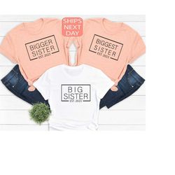 big sister est. 2023 shirt, bigger sister shirt, biggest sister shirt, promoted to big sister, baby announcement tee, gi
