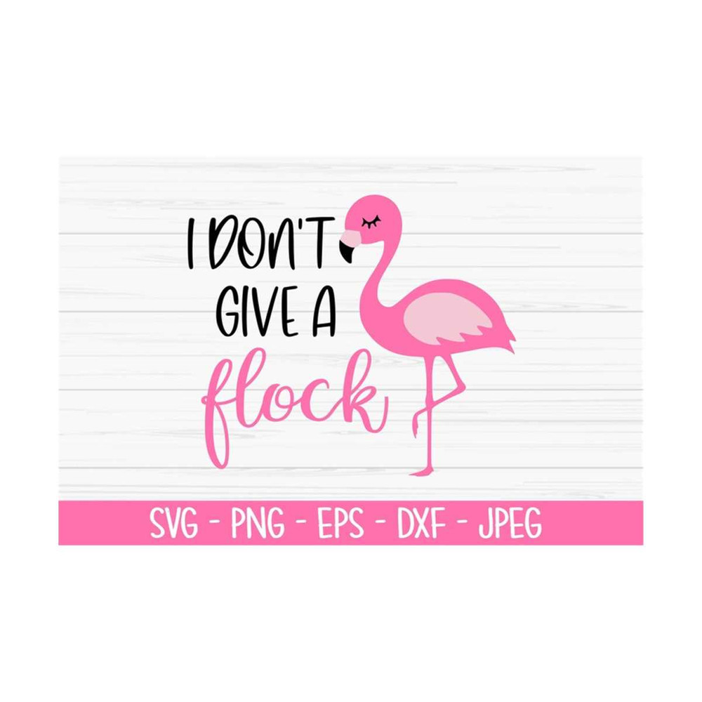 MR-1310202311625-i-dont-give-a-flock-svg-summer-svg-flamingo-svg-dxf-image-1.jpg
