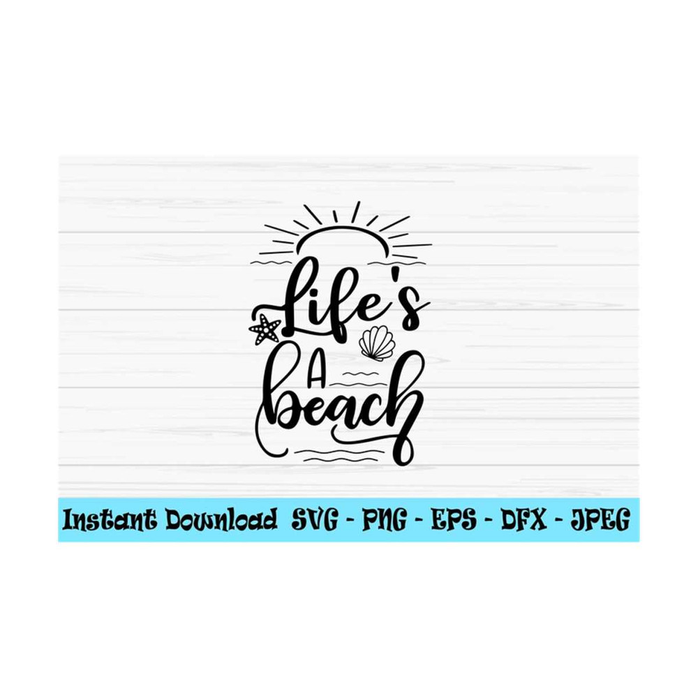 MR-131020231185-lifes-a-beach-svg-summer-svg-beach-svg-vacation-svg-image-1.jpg