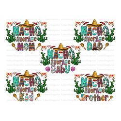 nacho average png, nacho average mom png design, nacho average dad png, nacho average baby png, digital download, sublim