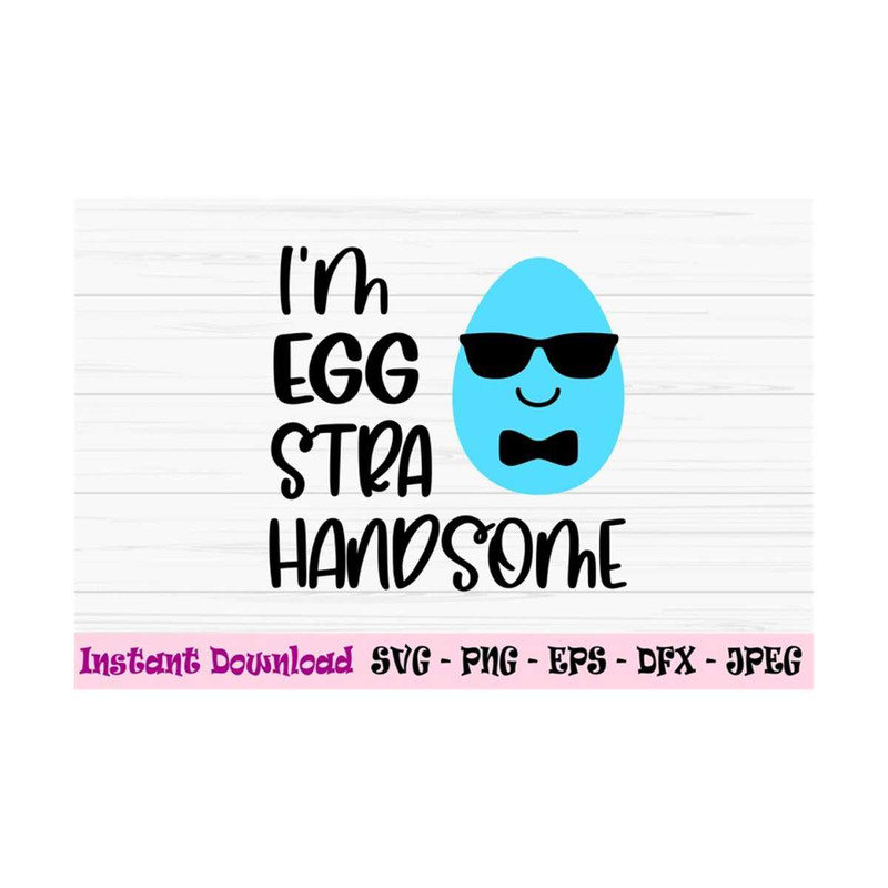 MR-13102023111334-im-eggstra-handsome-svg-easter-funny-svg-baby-kids-boy-image-1.jpg
