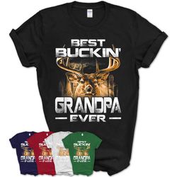 best buckin&8217 grandpa ever shirt deer hunting bucking father &8211 teezou store