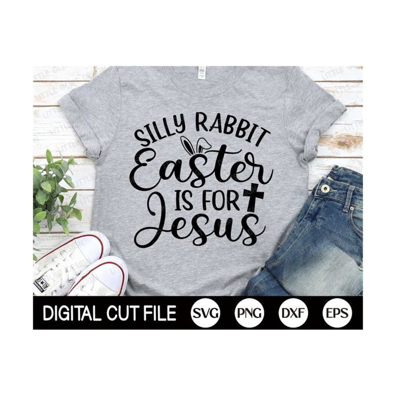 MR-13102023112027-silly-rabbit-easter-is-for-jesus-svg-easter-svg-easter-quote-image-1.jpg