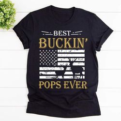 best buckin&8217 pops ever deer hunter cool hunting black cotton t shirt for men and women s-6xl