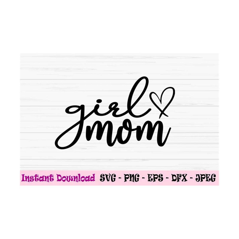 MR-1310202311408-girl-mom-svg-mom-svg-mothers-day-svg-love-mom-svg-image-1.jpg