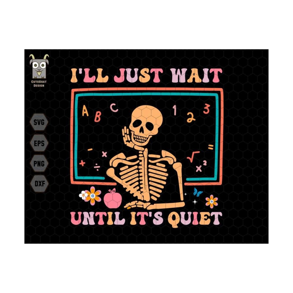 MR-13102023121755-ill-just-wait-until-its-quiet-svg-teacher-happy-image-1.jpg