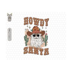 howdy santa png, trendy christmas png, retro xmas png, merry christmas, cowboy santa png, christmas quote svg, western c