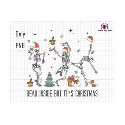 dead inside but it's christmas png, happy halloween png, funny skeleton png, dance skeleton png, dance christmas png, m