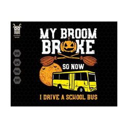 my broom broke so now i drive a school bus svg, teacher halloween svg, back to school, pumpkin spooky, halloween costume
