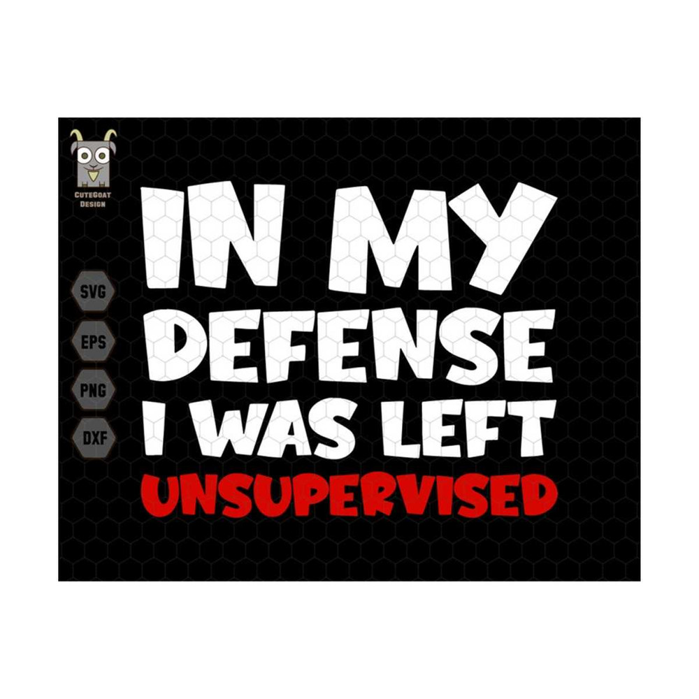 MR-1310202313183-in-my-defense-svg-i-was-left-svg-unsupervised-svg-funny-dad-image-1.jpg
