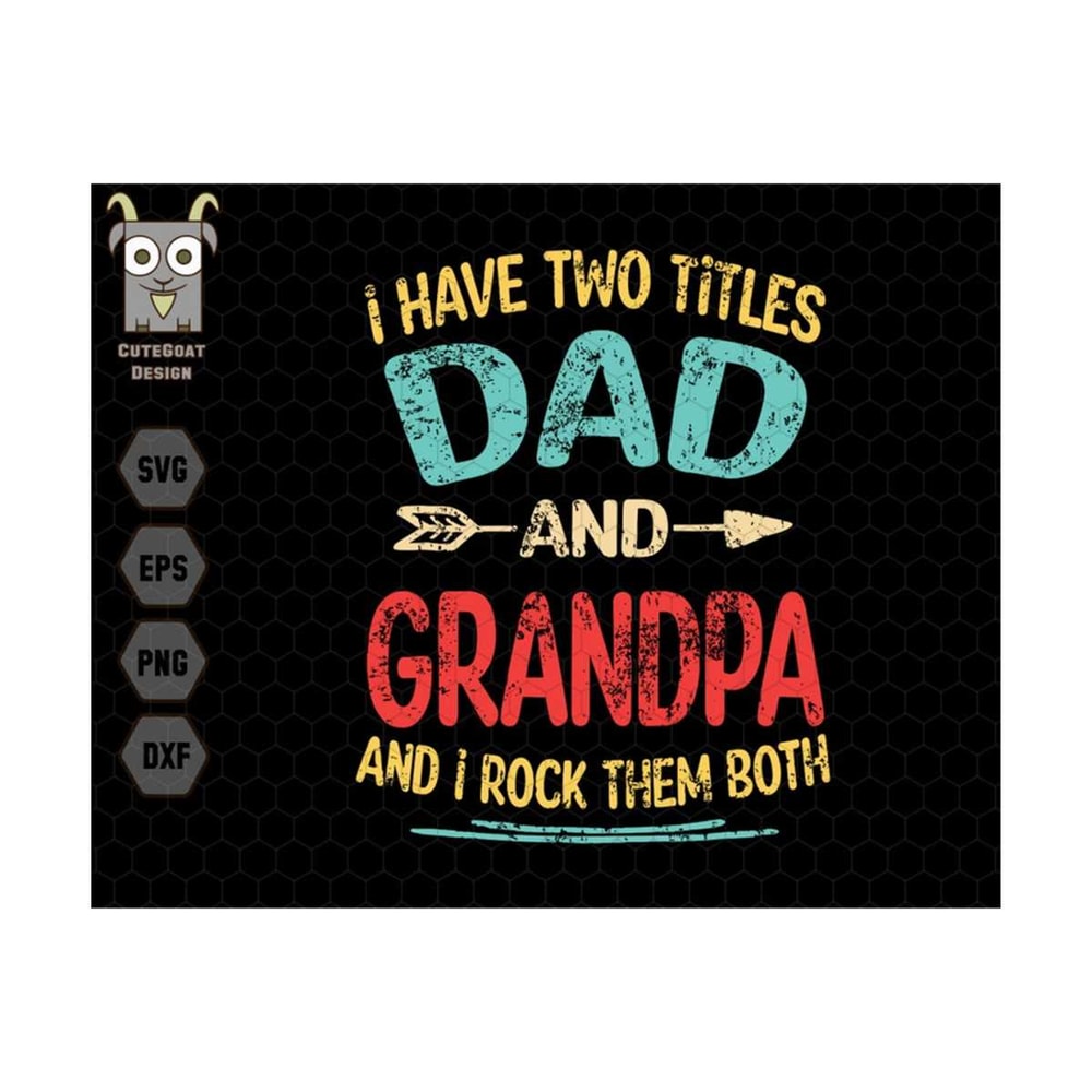 MR-13102023133812-i-have-2-titles-dad-and-grandpa-svg-daddy-svg-grandpa-svg-image-1.jpg