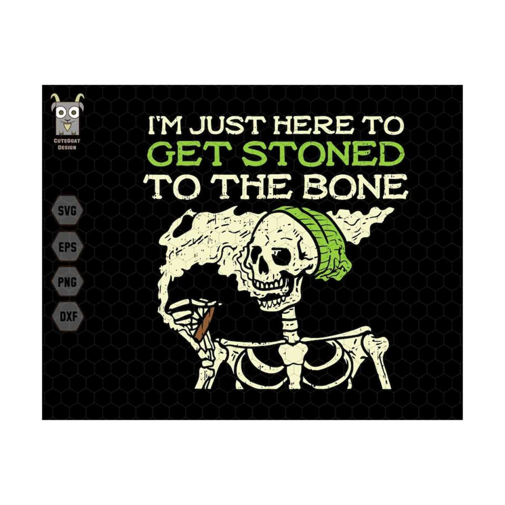 MR-13102023134119-i-am-just-here-to-svg-get-stoned-to-the-bone-svg-funny-image-1.jpg
