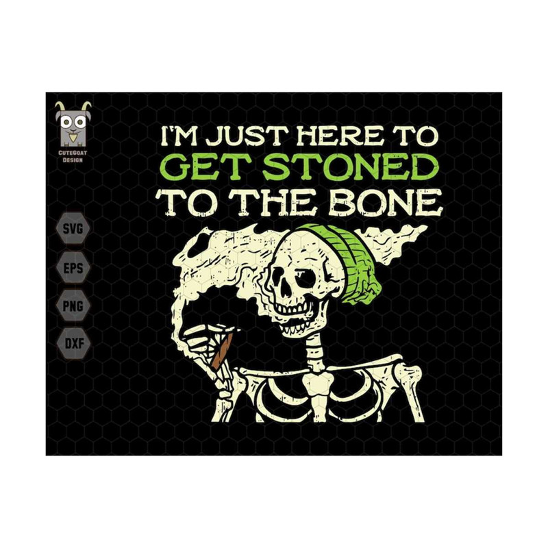 MR-13102023134119-i-am-just-here-to-svg-get-stoned-to-the-bone-svg-funny-image-1.jpg