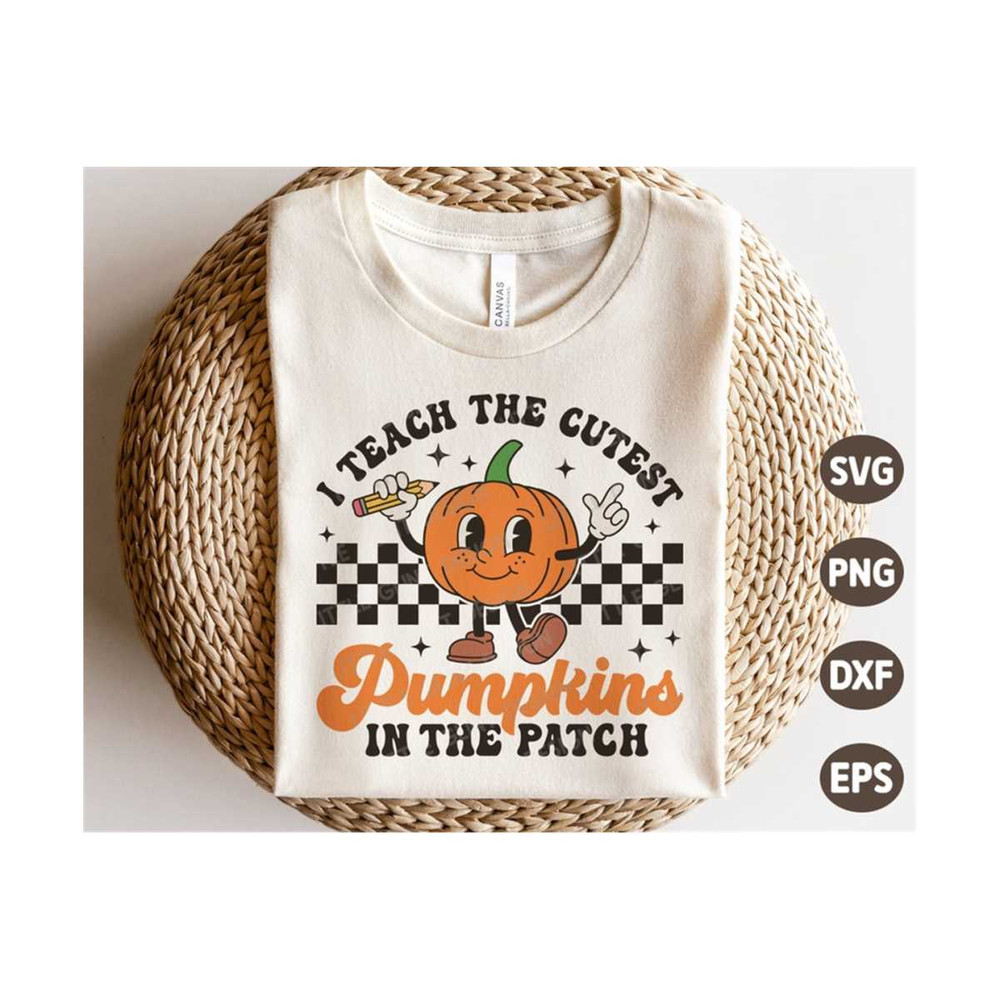 MR-13102023134848-i-teach-the-cutest-pumpkins-in-the-patch-svg-teacher-image-1.jpg