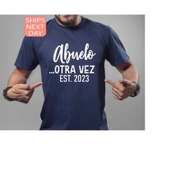 abuelo est 2023 shirt,  otra vez abuelo tee, grandpa t shirt, announcement tee, grandpa gift, christmas gift, christmas