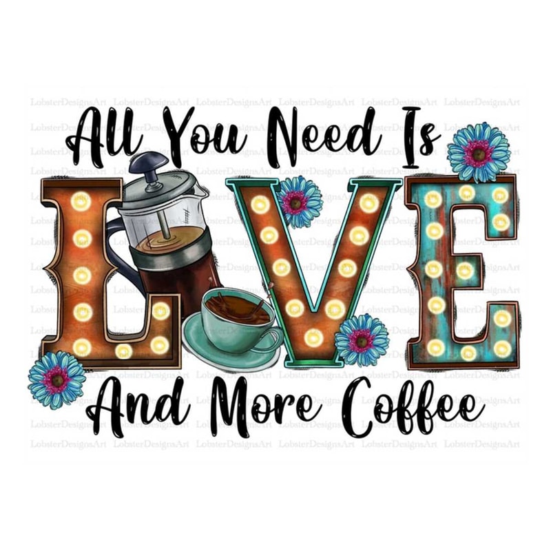 MR-13102023135634-all-you-need-is-and-more-coffee-sublimation-design-png-coffee-image-1.jpg