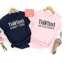 thirteen official teenager shirt, 13th birthday shirt, hello thirteen, thirteen party tribe, thirteen birthday gift, 13t