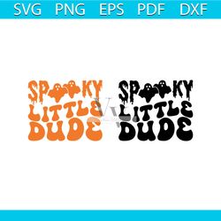 spooky little dude svg, toddler halloween svg, funny halloween shirt, kids halloween tshirt, dxf, png, eps, svg file fo