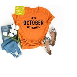 it's october witches, halloween shirt, halloween party costume, halloween gift, girls halloween tee, horror t-shirt, hal