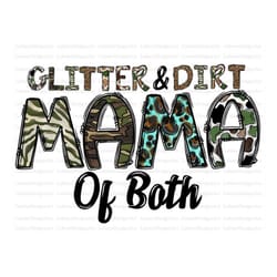 glitter dirt mama of both png, army mama png, army wife, western, camouflage, mama of both, mama design,sublimation desi