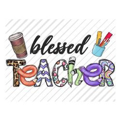 blessed teacher png, teacher sublimation png, teacher png design, digital download