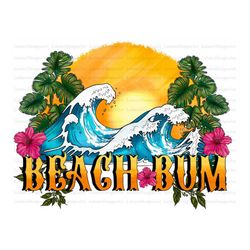beach bum png file, i love summer png file, summer design, wave png, beach png, sunset png, summer, sublimation designs,