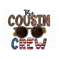 the cousin crew png, america, usa, glasses png, american design, tie dye,leopard, daisy, sunflower, digital download,sub