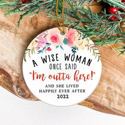 2022 retirement ornament, a wise women once said im retiring, retirement gift for woman