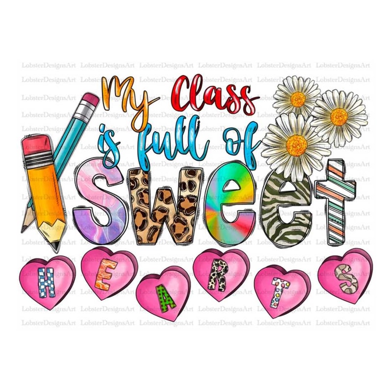 MR-1310202314441-my-class-is-full-of-sweet-hearts-teacher-valentines-day-image-1.jpg