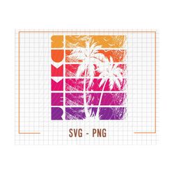 summer svg png, palm trees and sunset png, summer beach png, design download, summer t shirt design, print or sublimatio