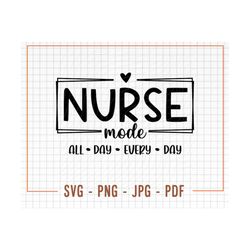 nurse mode svg png, nurse life svg, nurse shirt svg, nursing school svg, difference maker svg, gift to nurse svg, medica