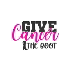 give cancer the boot svg, breast cancer svg, cancer awareness svg, cancer survivor svg, cancer ribbon svg, cricut, silho