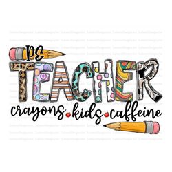 pe teacher crayons kids caffeine,teacher crayons kids caffeine, teacher, teacher crayon design, instant digital download