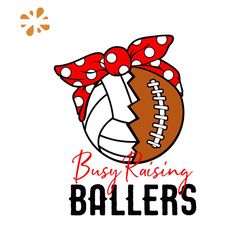 Busy Raising Ballers Svg, Football Svg, Volleyball Svg, Football Mom Svg, Volleyball Mom Svg, Cricut, Cut File, Svg