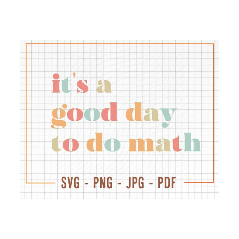 MR-131020231531-its-a-good-day-to-do-math-svg-its-a-good-day-to-do-image-1.jpg