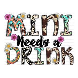 Mini Needs A Drink PNG, Mini Sublimation Designs Download, Mini Png, Leopard, Cowhide, Western, Mini Png, Sublimation PN
