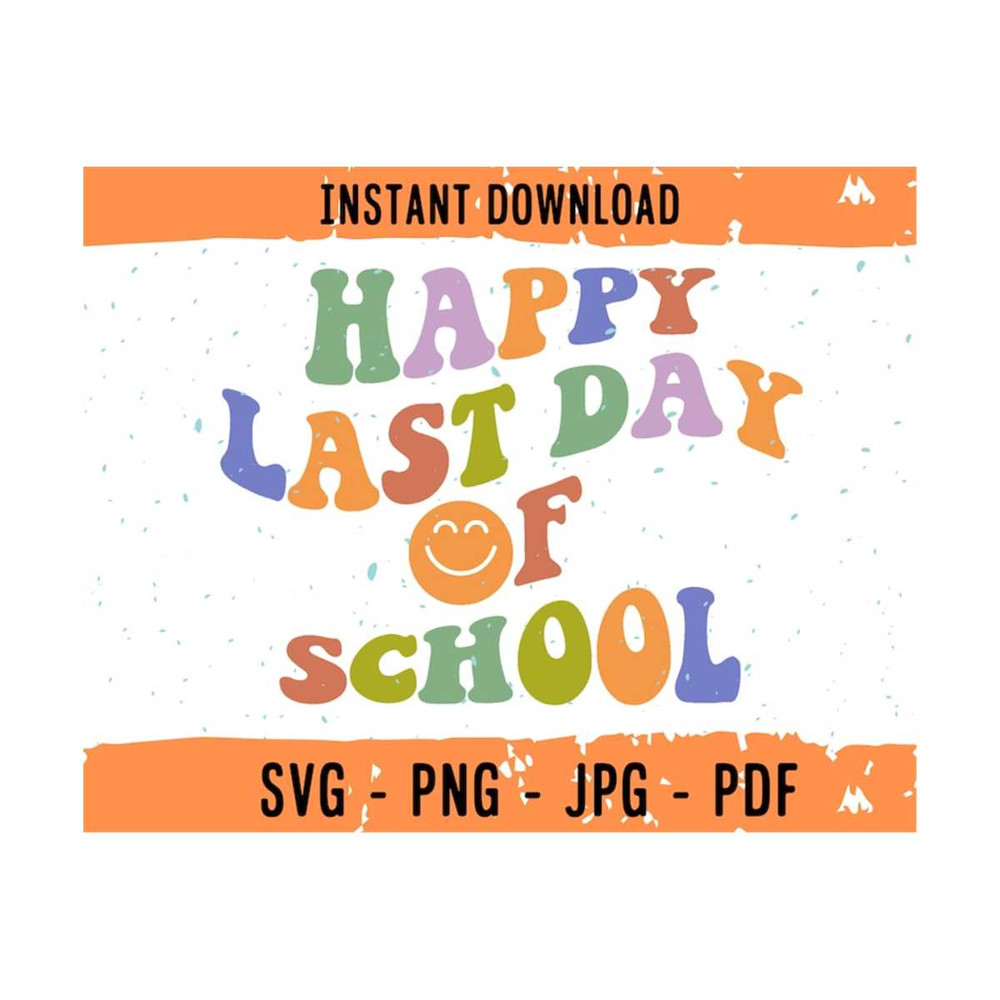 MR-13102023151226-happy-last-day-of-school-svg-cut-file-schools-out-png-image-1.jpg