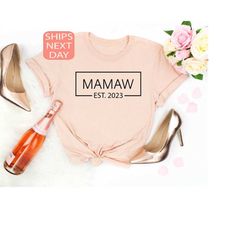 mamaw est. 2023 shirt, mamaw est. 2023, baby announcement tee, baby reveal shirt, new grandma tee, g-ma tee, gift for g
