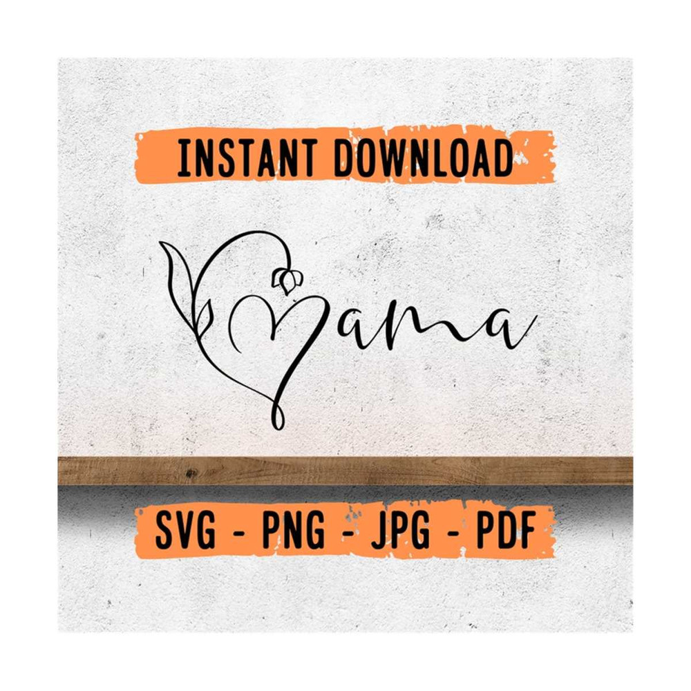 MR-1310202315219-mama-svg-mom-svg-mom-png-mama-svg-mama-png-mama-and-heart-image-1.jpg